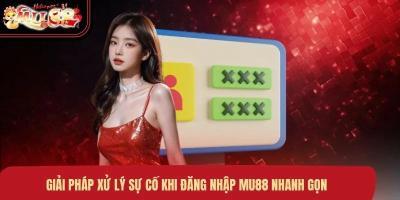 giai-phap-xu-ly-su-co-khi-dang-nhap-mu88-nhanh-gon Giải pháp xử lý sự cố khi đăng nhập MU88 nhanh gọn