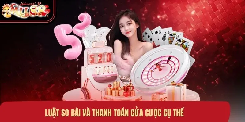 Luật so bài và thanh toán cửa cược cụ thể