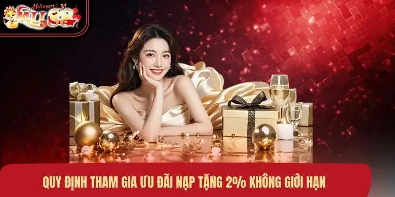 quy-dinh-tham-gia-uu-dai-nap-tang-2-khong-gioi-han Quy định tham gia ưu đãi nạp tặng 2% không giới hạn