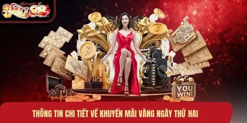 thong-tin-chi-tiet-ve-khuyen-mai-vang-ngay-thu-hai Thông tin chi tiết về khuyến mãi vàng ngày thứ hai